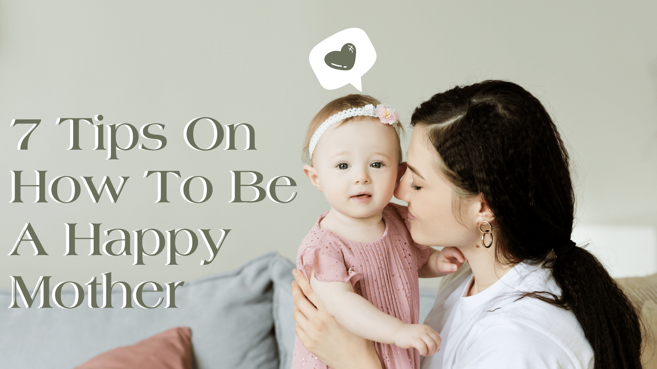 7 Tips On How To Be A Happy Mother