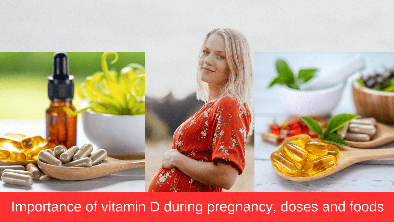 Importance of vitamin D during pregnancy, doses and foods